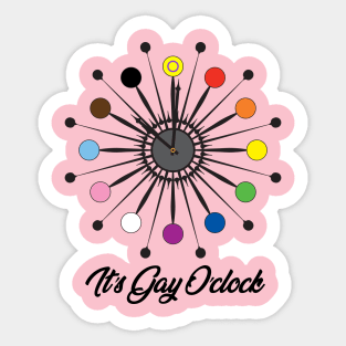 It's Gay O'clock Sticker